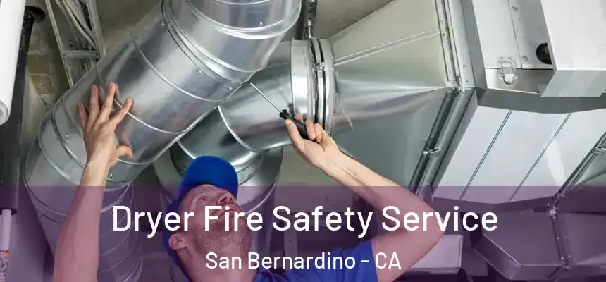  Dryer Fire Safety Service San Bernardino - CA