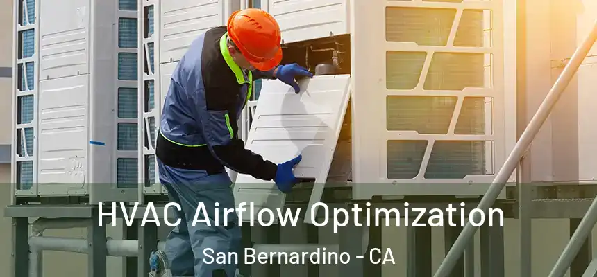  HVAC Airflow Optimization San Bernardino - CA