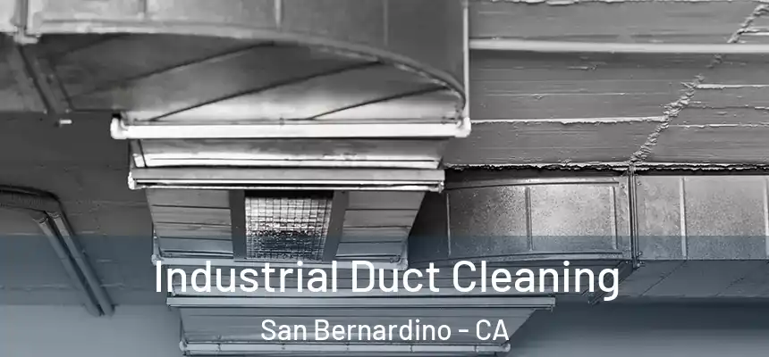  Industrial Duct Cleaning San Bernardino - CA