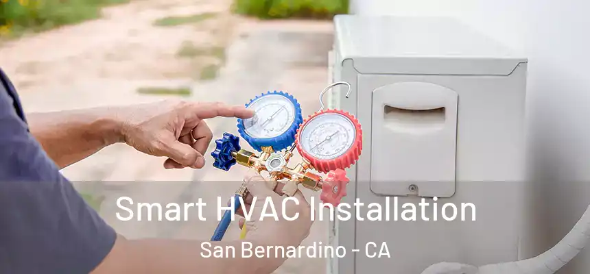  Smart HVAC Installation San Bernardino - CA